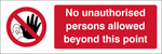 No unauthorised persons allowed beyond this point safety sign (ACCE0002)
