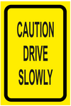 Caution : Drive slowly safety sign (C90)