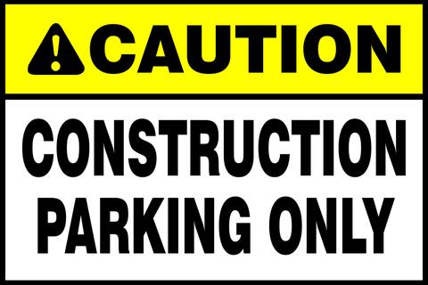 Caution : Construction Parking Only safety sign (CAU013)