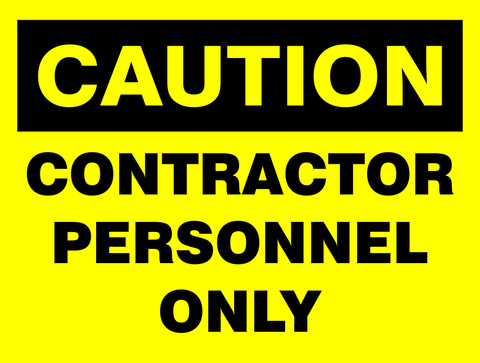 Caution : Contractor personnel only safety sign (CAU019)