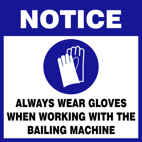 Notice : Always wear gloves when working with the bailing machine safety sign (NOT103)