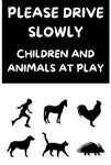 Please drive slowly - Children and animals at play safety sign (NOT105)