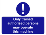 Only trained authorised persons to operate machinery safety sign (DM2)