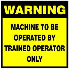 Warning : Machine to be operated by trained operator only safety sign (WARN13)