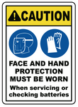Caution : Face and hand protection must be worn safety sign (CAU051)