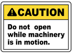 Caution : Do not open while machinery is in motion safety sign (CAU084)